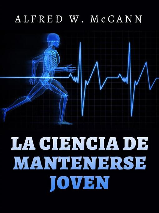 Cover image for La Ciencia de mantenerse Joven (Traducido)